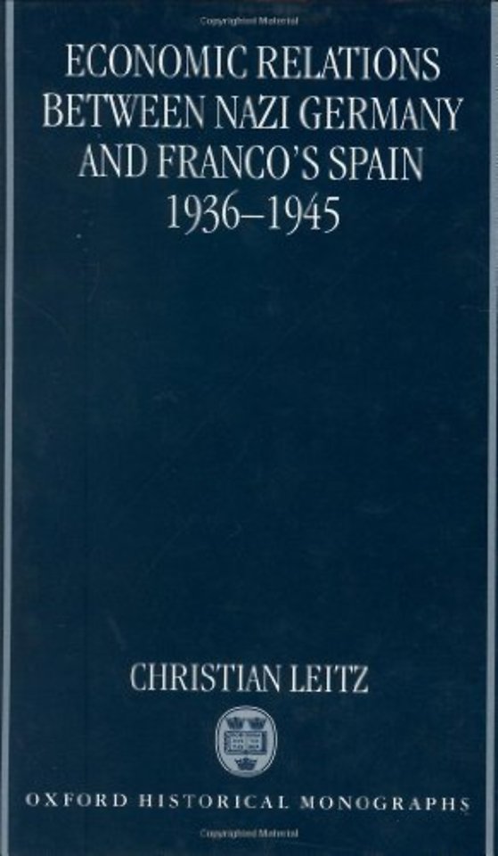 Economic Relations between Nazi Germany and Franco's Spain 1936-1945
