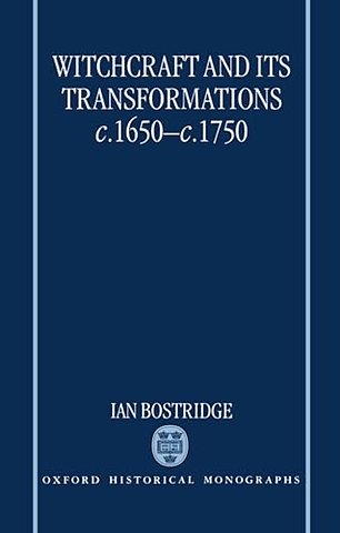 Witchcraft and its Transformations, c.1650-c.1750