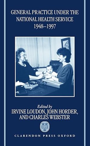 General Practice under the National Health Service, 1948-1997