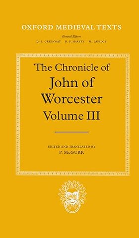 The Chronicle of John of Worcester: Volume III: The Annals from 1067 to 1140 with the Gloucester Interpolations and the Continuation to 1141