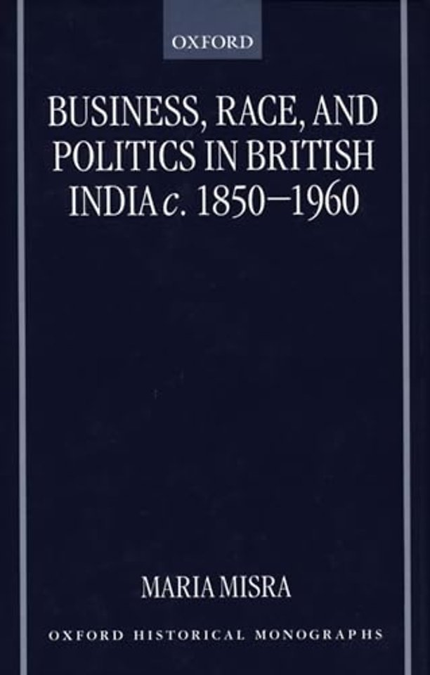 Business, Race, and Politics in British India, c.1850-1960