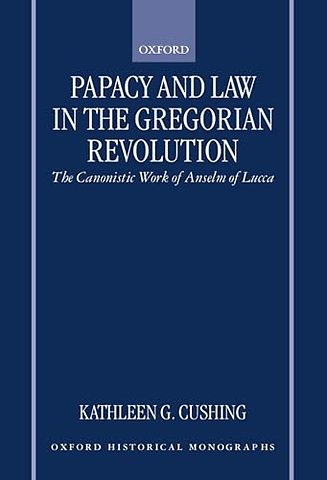 Papacy and Law in the Gregorian Revolution