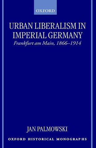 Urban Liberalism in Imperial Germany