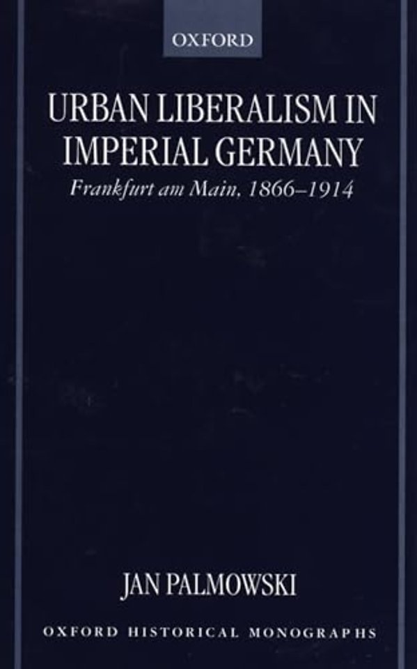 Urban Liberalism in Imperial Germany