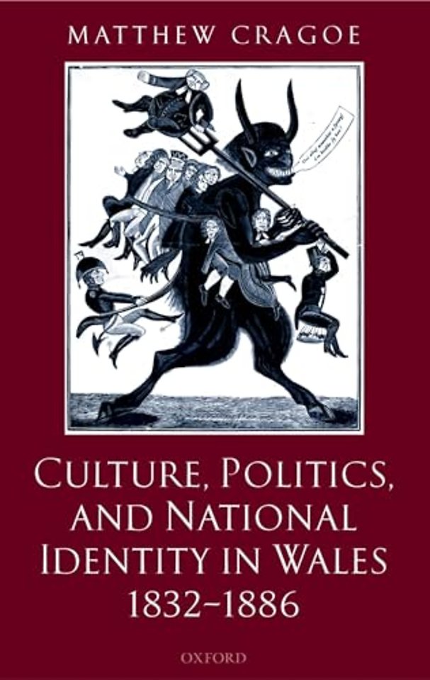 Culture, Politics, and National Identity in Wales 1832-1886