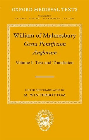 William of Malmesbury: Gesta Pontificum Anglorum, The History of the English Bishops