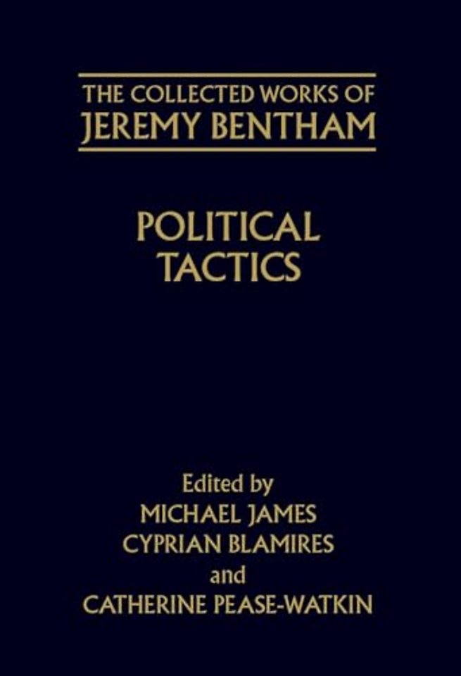 The Collected Works of Jeremy Bentham: Political Tactics