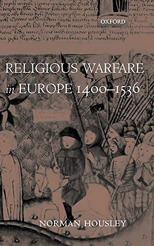Religious Warfare in Europe 1400-1536