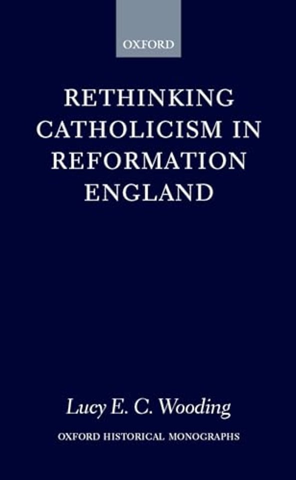 Rethinking Catholicism in Reformation England