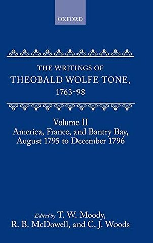 The Writings of Theobald Wolfe Tone 1763-98: Volume II: America, France, and Bantry Bay, August 1795 to December 1796