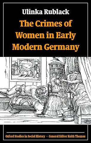 The Crimes of Women in Early Modern Germany
