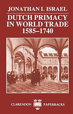 Dutch Primacy in World Trade, 1585-1740