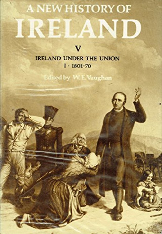 A New History of Ireland: Volume V: Ireland under the Union, I: 1801-1870