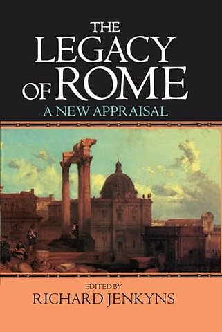 The Legacy of Rome: A New Appraisal