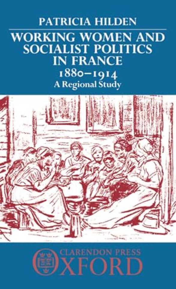 Working Women and Socialist Politics in France 1880-1914