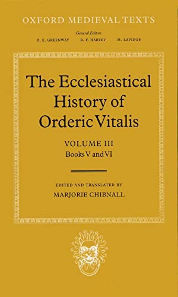 The Ecclesiastical History of Orderic Vitalis: Volume III: Books V and VI