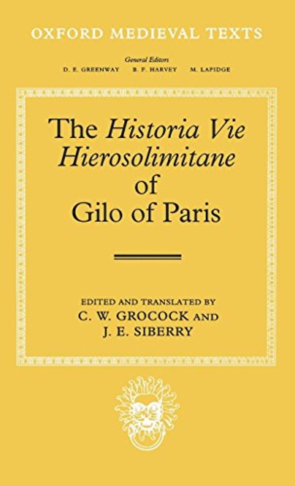 The Historia Vie Hierosolimitane of Gilo of Paris and a Second, Anonymous Author