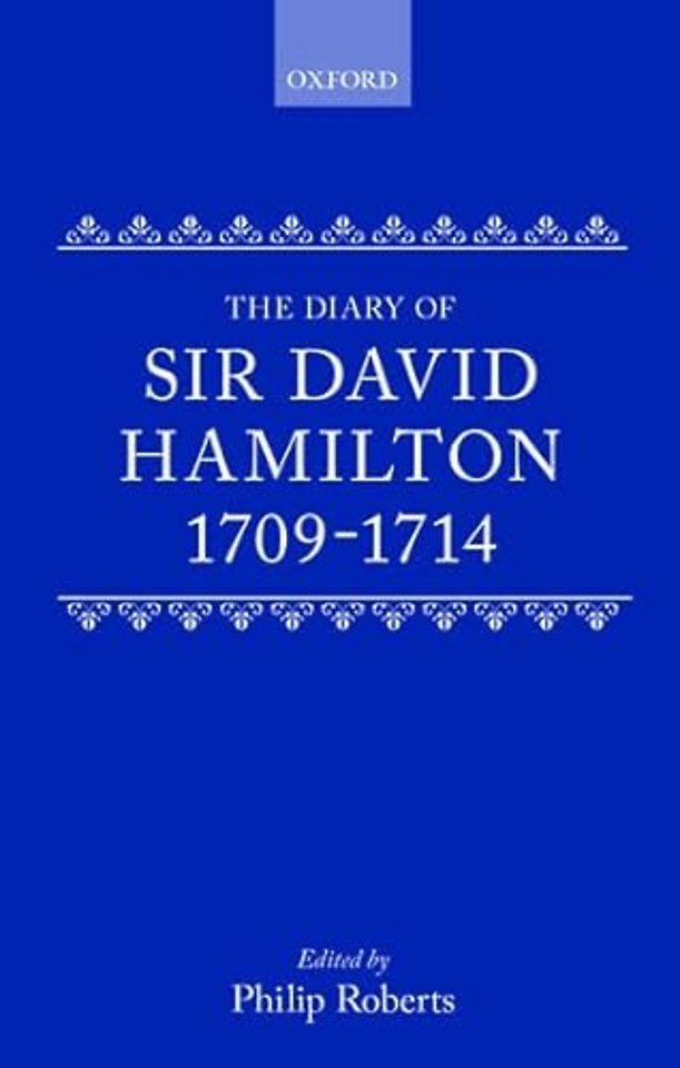 The Diary of Sir David Hamilton 1709-1714