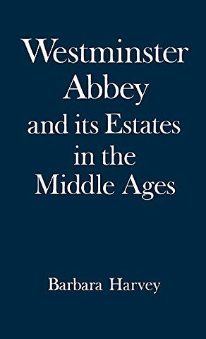 Westminster Abbey and its Estates in the Middle Ages