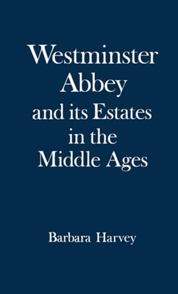 Westminster Abbey and its Estates in the Middle Ages