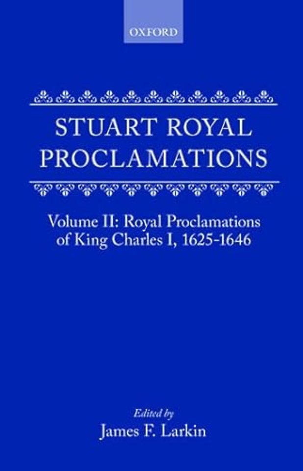 Stuart Royal Proclamations: Volume II: Royal Proclamations of King Charles I, 1625-1646