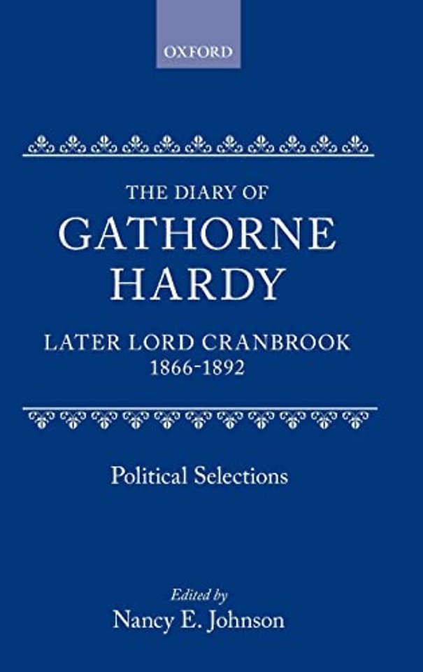 The Diary of Gathorne Hardy, later Lord Cranbrook, 1866-1892