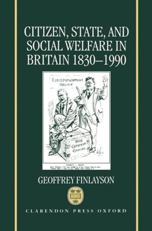 Citizen, State, and Social Welfare in Britain 1830-1990