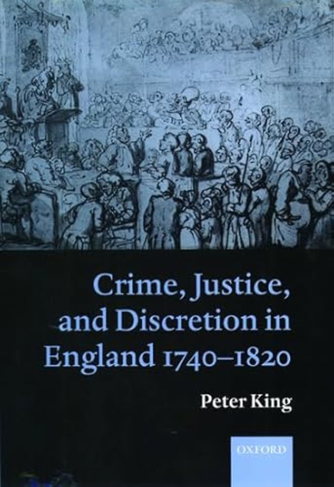 Crime, Justice, and Discretion in England 1740-1820