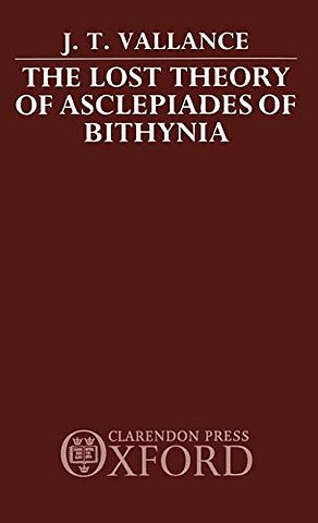 The Lost Theory of Asclepiades of Bithynia