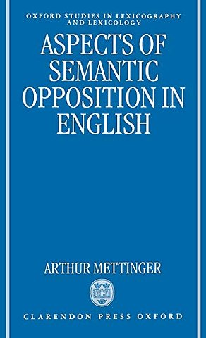 Aspects of Semantic Opposition in English
