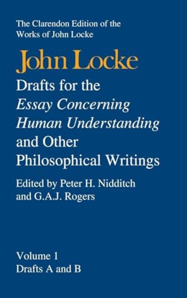 John Locke: Drafts for the Essay Concerning Human Understanding and Other Philosophical Writings