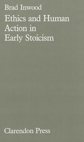 Ethics and Human Action in Early Stoicism