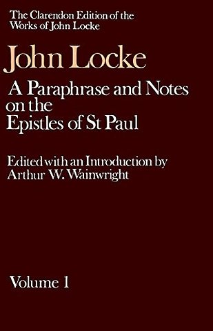 John Locke: A Paraphrase and Notes on the Epistles of St. Paul