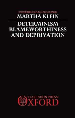 Determinism, Blameworthiness, and Deprivation