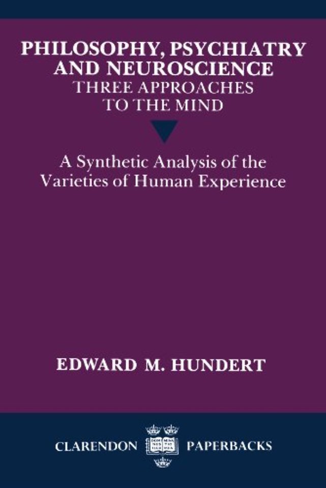 Philosophy, Psychiatry and Neuroscience - Three Approaches to the Mind
