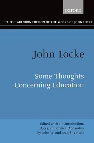 John Locke: Some Thoughts Concerning Education