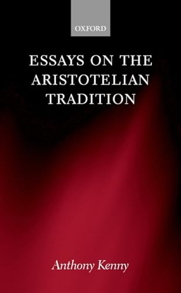 Essays on the Aristotelian Tradition
