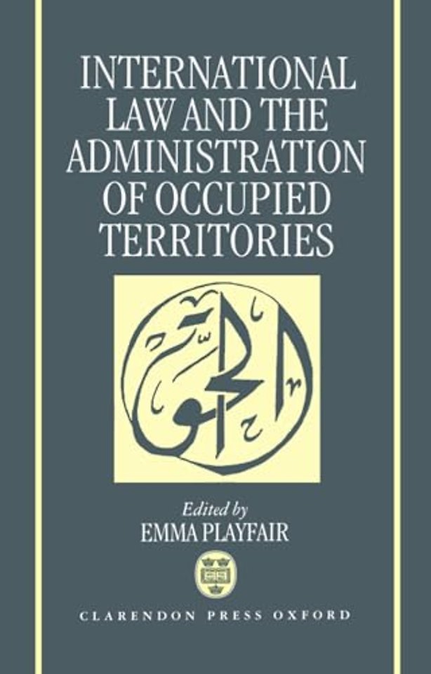 International Law and the Administration of Occupied Territories