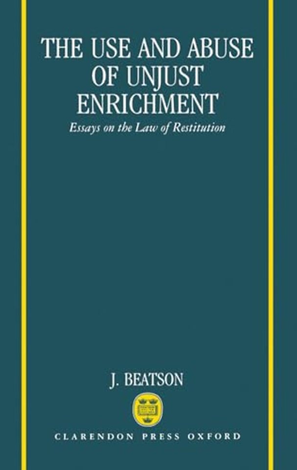The Use and Abuse of Unjust Enrichment