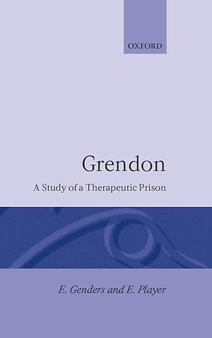 Grendon: A Study of a Therapeutic Prison