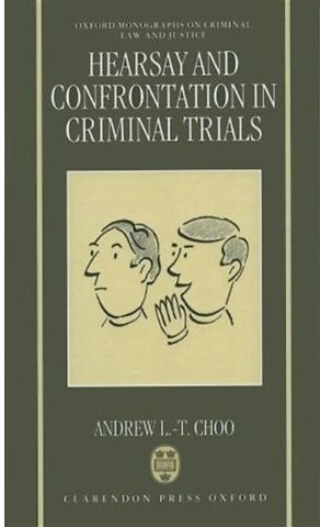 Hearsay and Confrontation in Criminal Trials