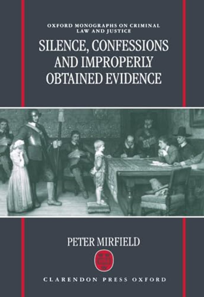 Silence, Confessions and Improperly Obtained Evidence