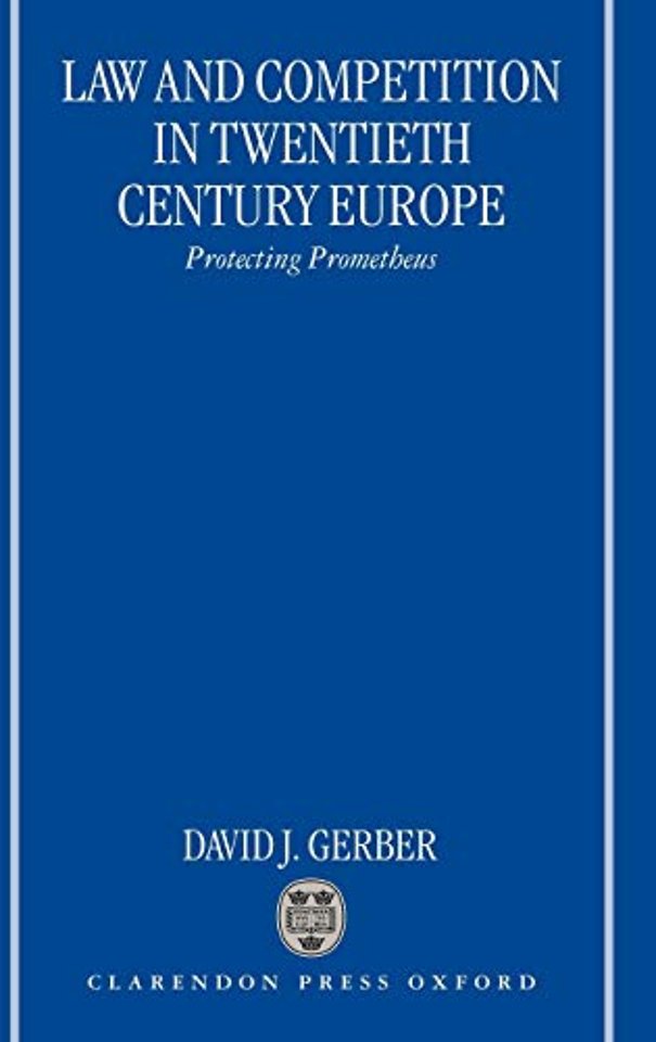 Law and Competition in Twentieth Century Europe