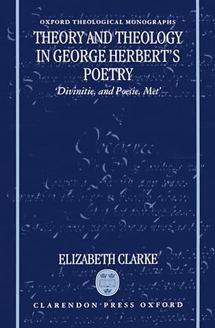 Theory and Theology in George Herbert's Poetry