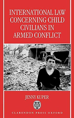 International Law Concerning Child Civilians in Armed Conflict