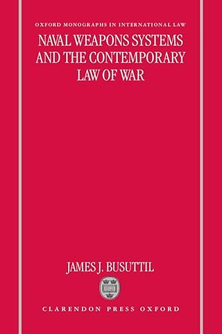 Naval Weapons Systems and the Contemporary Law of War