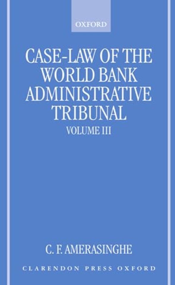Case-Law of the World Bank Administrative Tribunal: Volume III