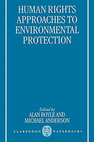Human Rights Approaches to Environmental Protection