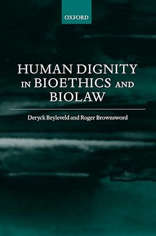 Human Dignity in Bioethics and Biolaw