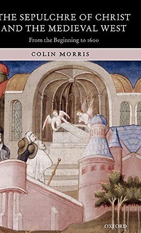The Sepulchre of Christ and the Medieval West
